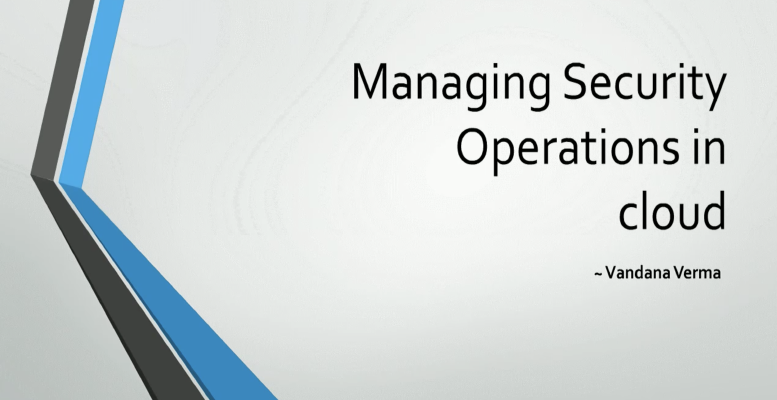 Managing Security Operations in the Cloud