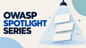 OWASP Spotlight Series