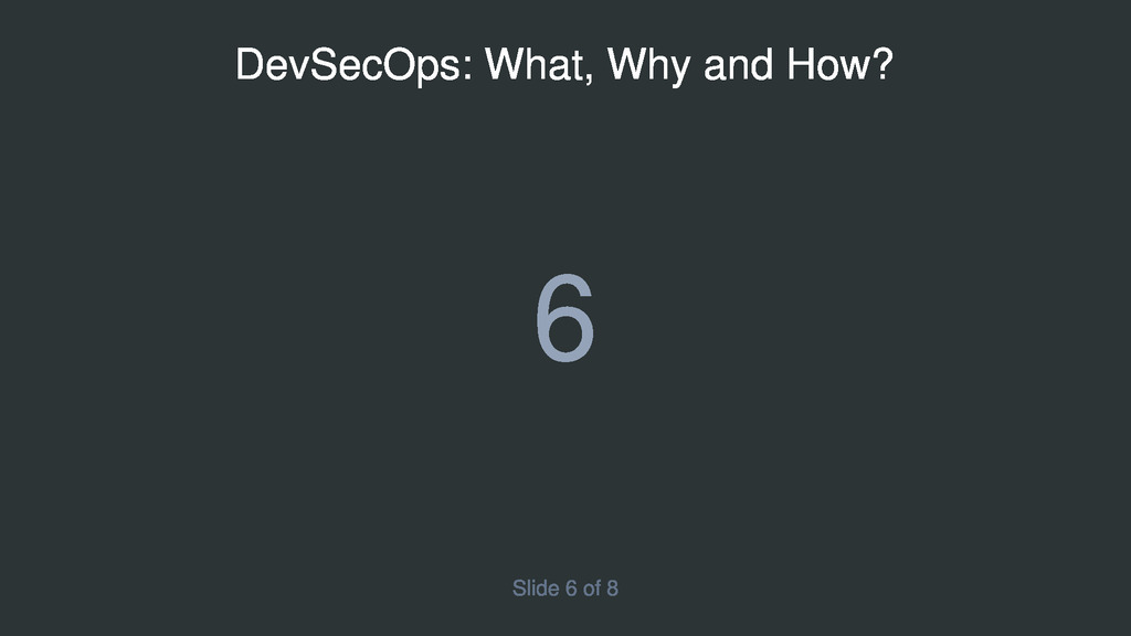 Slide 6 of DevSecOps: What, Why and How?
