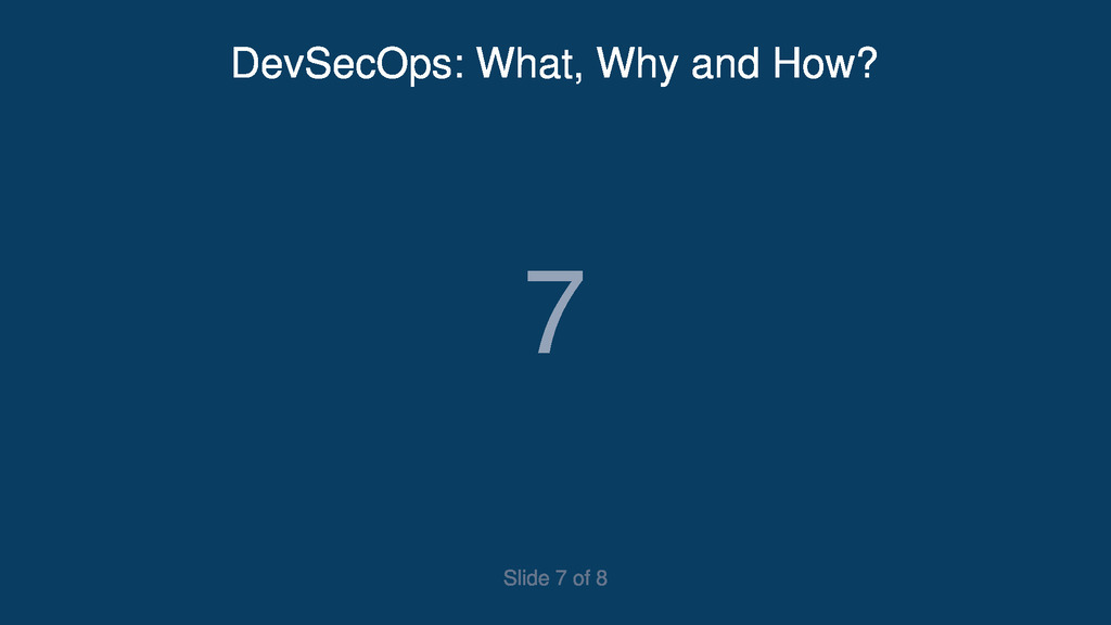 Slide 7 of DevSecOps: What, Why and How?