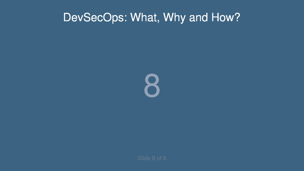 Slide 8 of DevSecOps: What, Why and How?